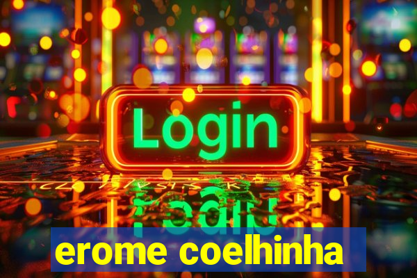 erome coelhinha